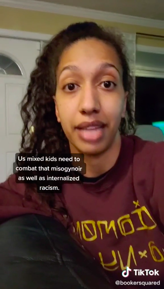 A woman on TikTok saying, &quot;Us mixed kisd need to combat that misogynoir as well as internalized racism.&quot;