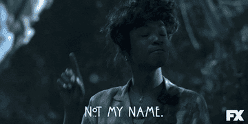 woman from american horror story saying &#x27;not my name&#x27;