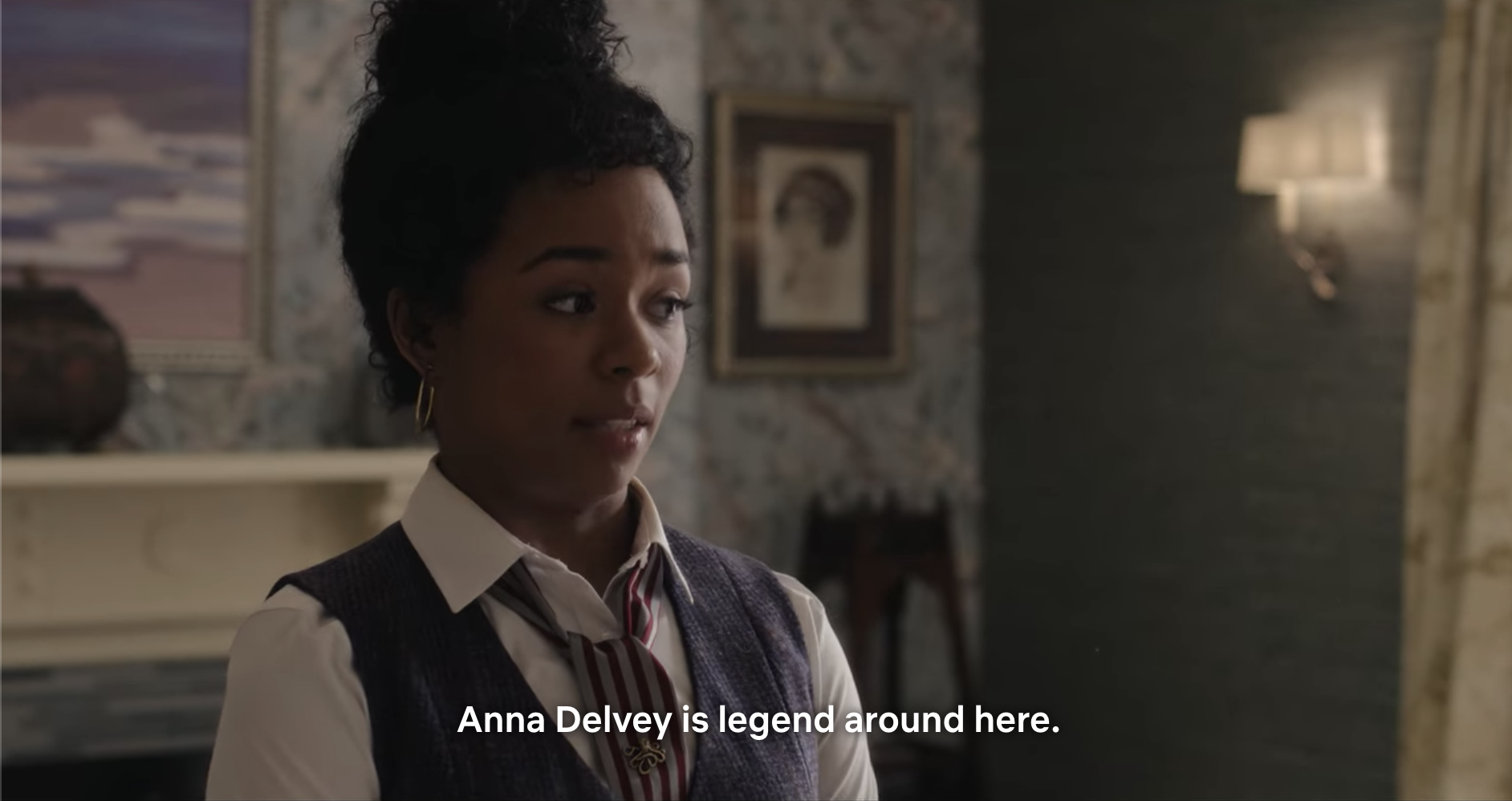 A housekeeper talking about how Anna is a legend
