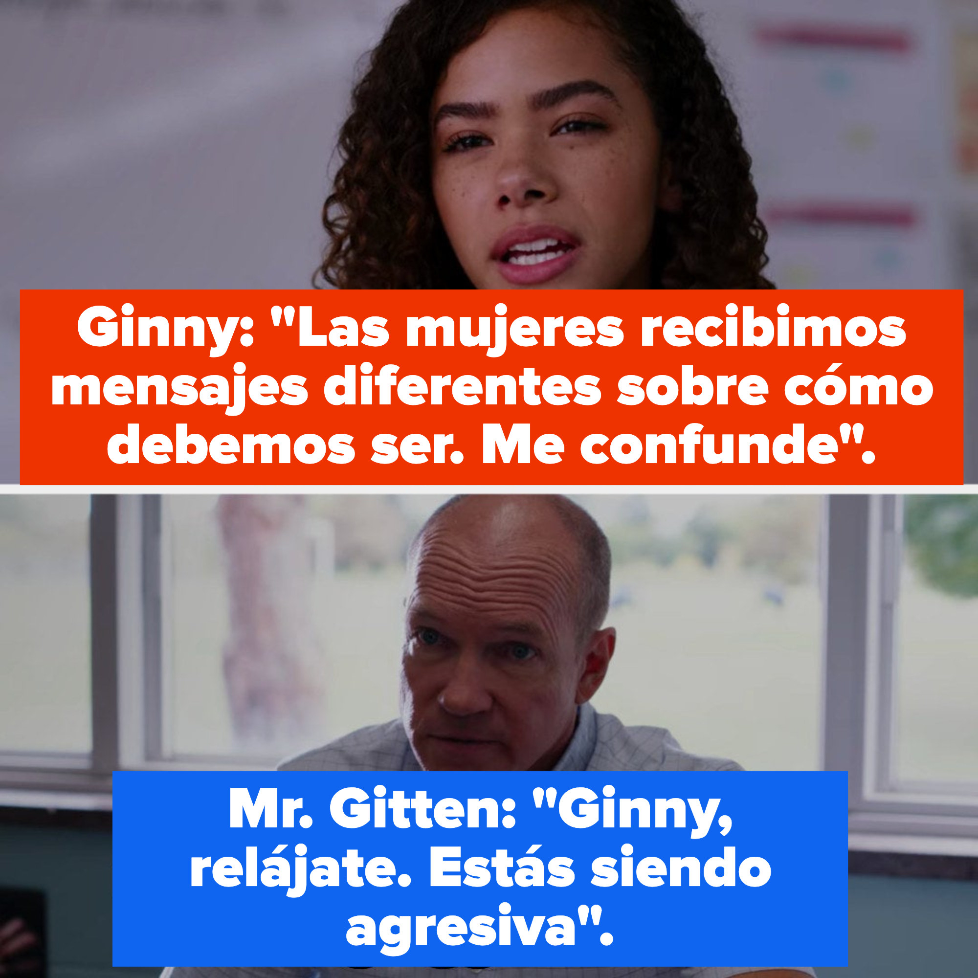 Ginny talks about how women get mixed messages on how they&#x27;re supposed to be, Mr. Gitten tells her to calm down and that she&#x27;s being &quot;aggressive&quot;