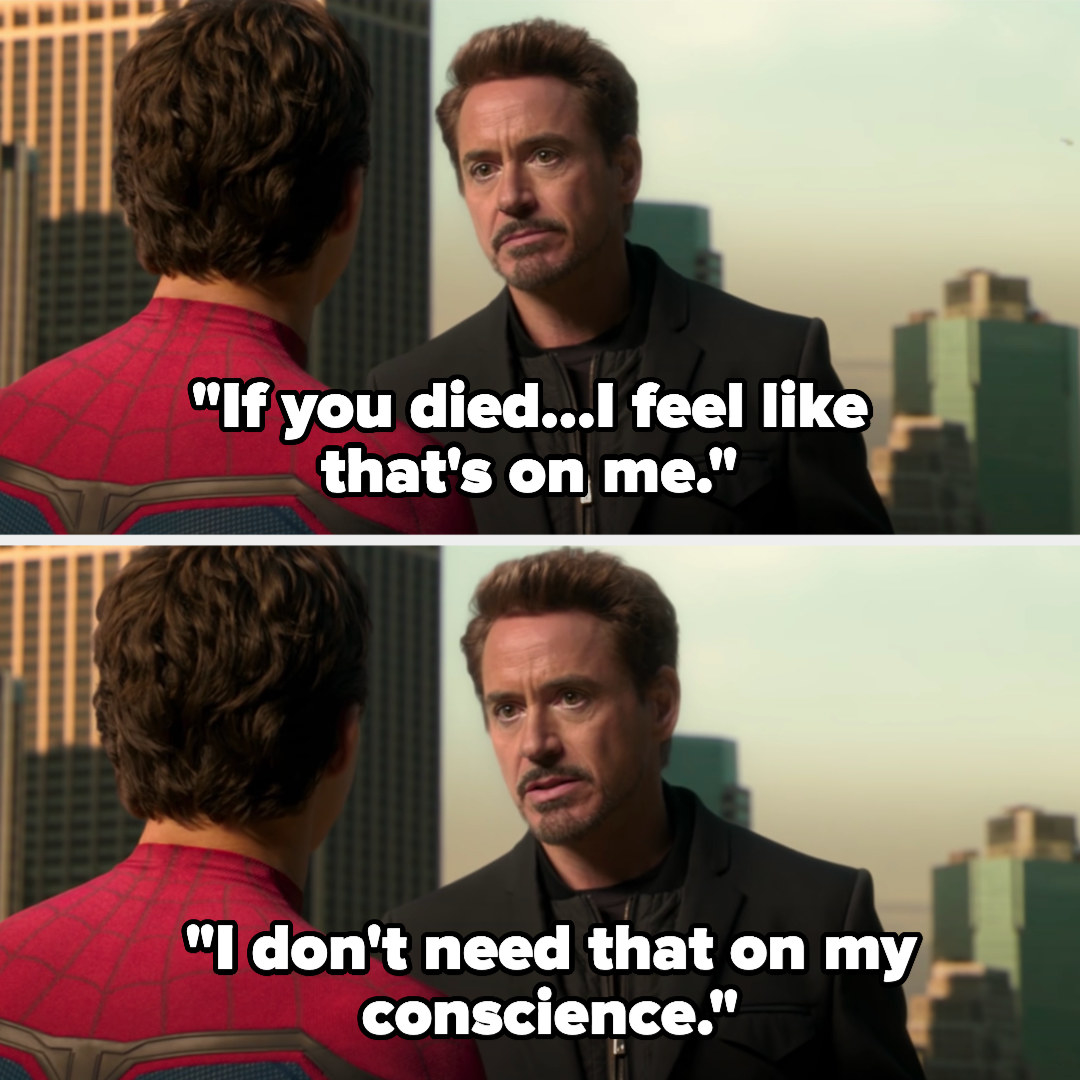 Tony telling Peter in Spiderman: homecoming &quot;If you died...I feel like that&#x27;s on me. I don&#x27;t need that on my conscience&quot;