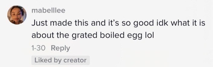 Just made this and it's so good idk what it is about the grated boiled egg lol