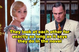 In a scene in The Great Gatsby 2013, Daisy and Jay look at each other for exactly as long as it says they do in the novel
