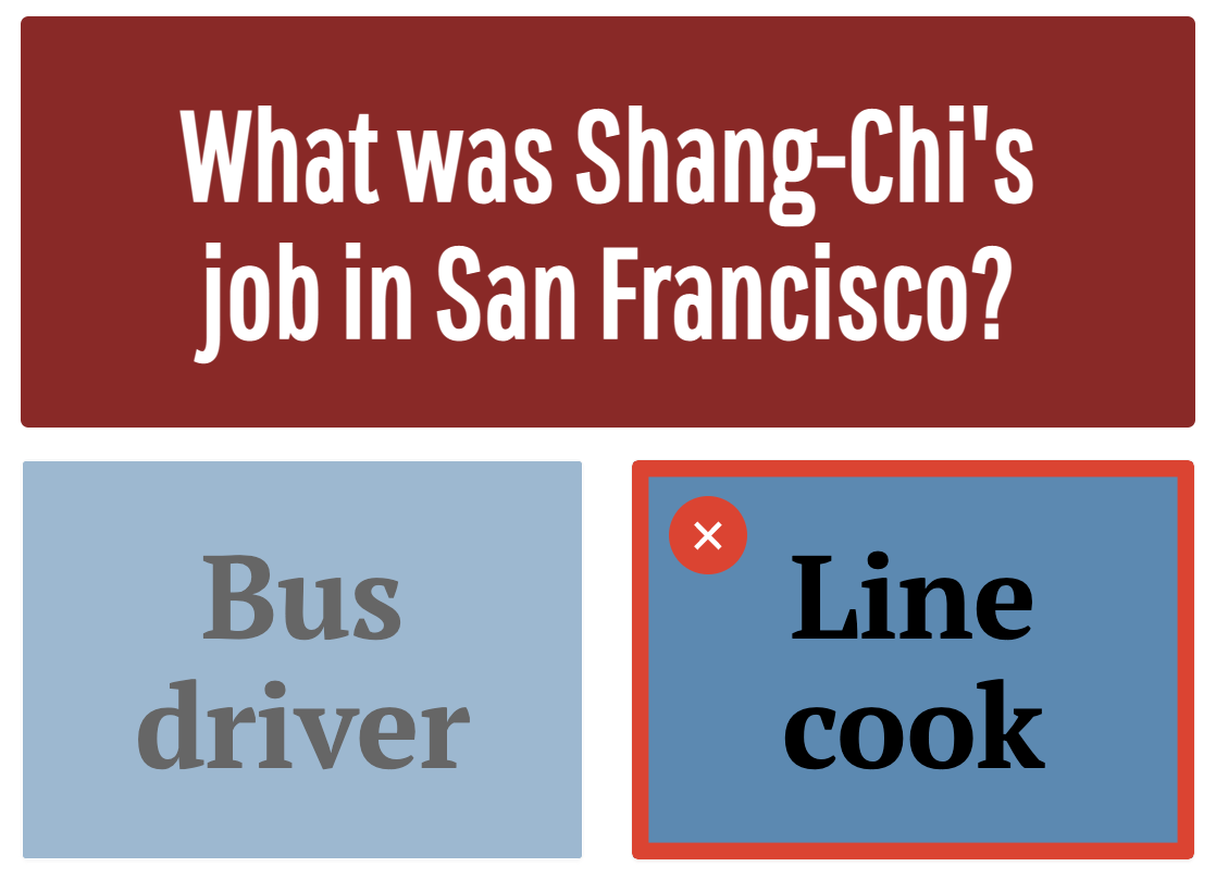 &quot;What was Shang-Chi&#x27;s job in San Francisco?&quot; with the options being &quot;bus driver&quot; and &quot;line cook&quot;