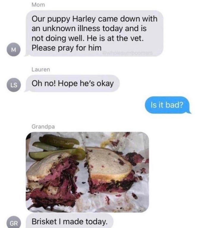 sad conversation derailed by a grandpa saying he is making brisket