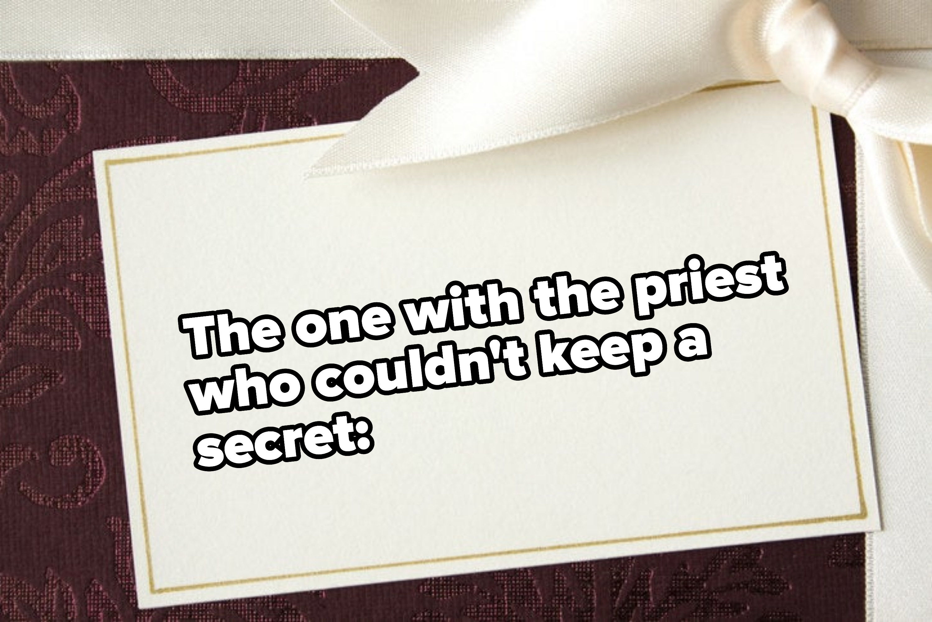 The one with the priest who couldn&#x27;t keep a secret