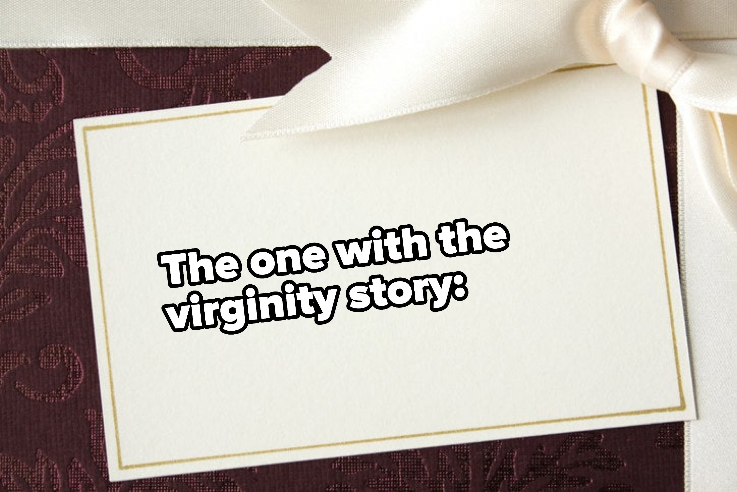 &quot;The one with the virginity story&quot;