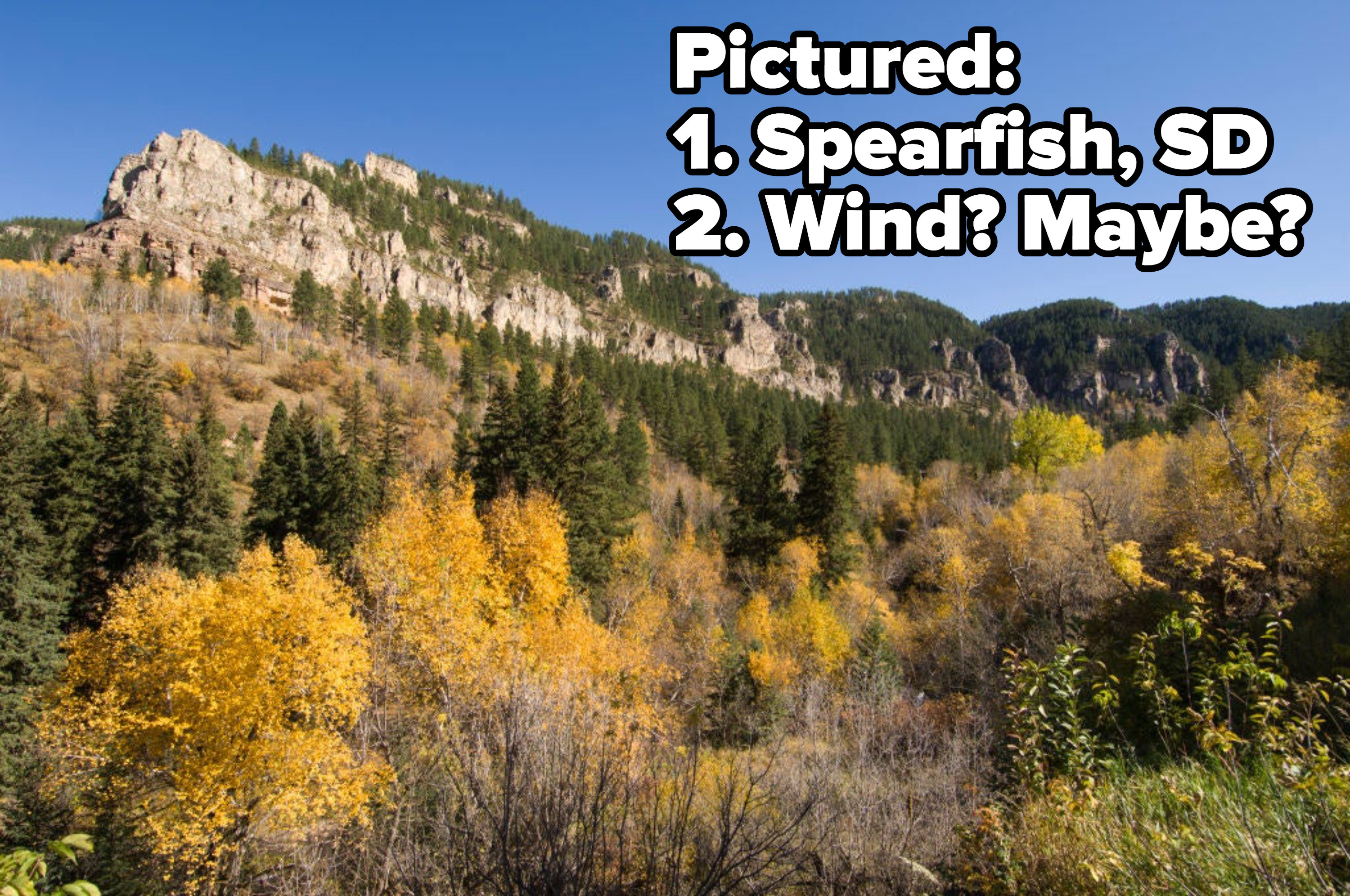 the landscape of Spearfish, with caption: Pictured: 1. Spearfish, ND2. Wind? Maybe?