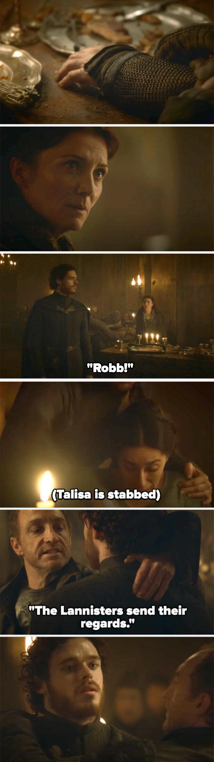 Talissa is stabbed in the stomach as Catelyn realizes something is wrong, and Roose tells Robb the Lannisters send their regards and stabs him