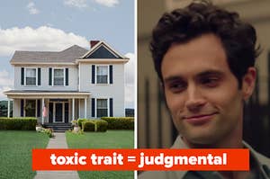 A house is on the left labeled, "toxic trait = judgmental" with Joe Goldberg on the right