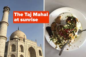 Left: Taj Mahal; Right: Chaat