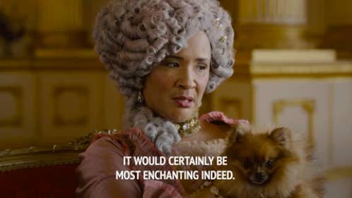 Queen Charlotte saying &quot;it would certainly be most enchanting indeed&quot;