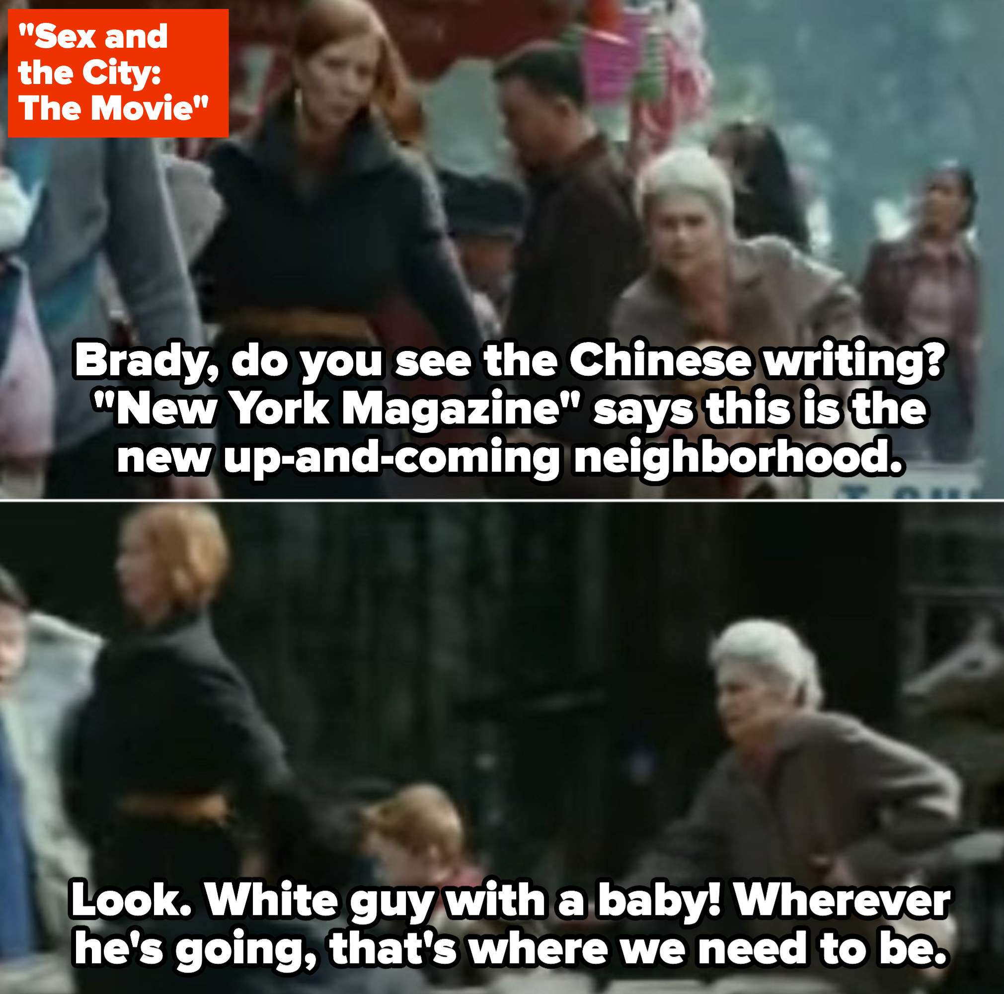 Miranda walking in Brooklyn, telling Brady: &quot;Look. White guy with a baby! Wherever he&#x27;s going, that&#x27;s where we need to be&quot;