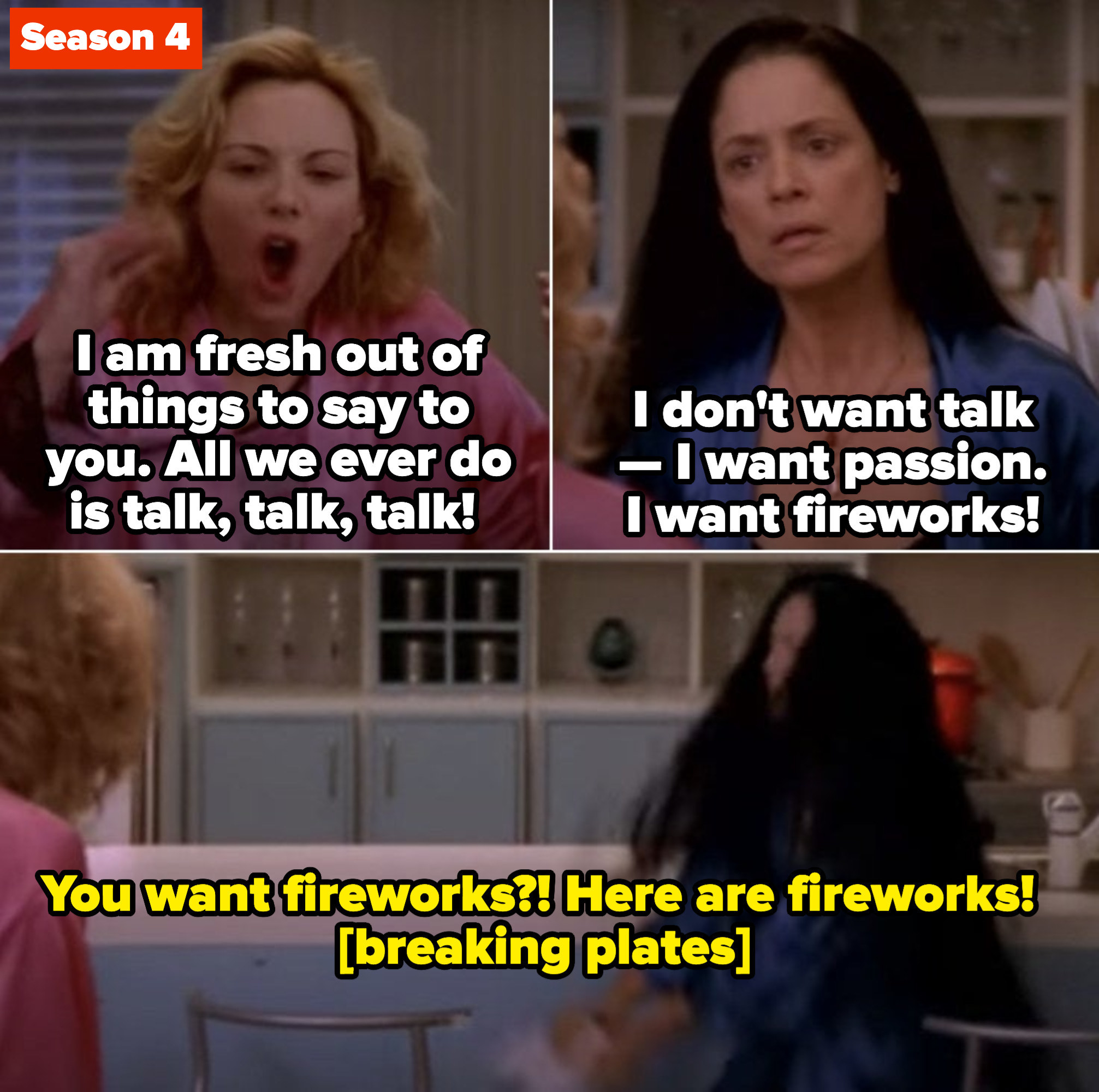 Samantha: &quot;I don&#x27;t want talk -- I want passion. I want fireworks!&quot; Maria: You want fireworks?! Here are fireworks!&quot; Maria breaks Samantha&#x27;s plates