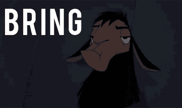 Kuzco saying &quot;Bring it on&quot;