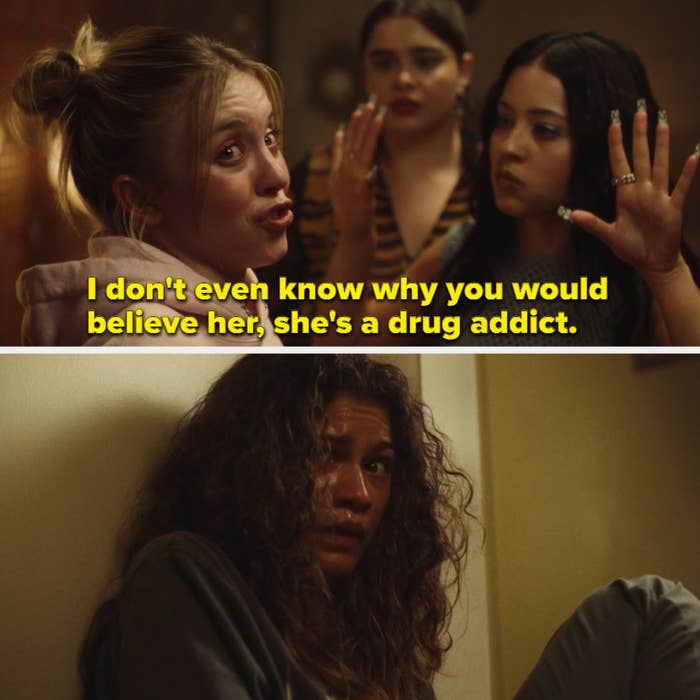 Cassie saying to her friends, &quot;I don&#x27;t even know why you would believe her, she&#x27;s a drug addict&quot; in reference to Rue