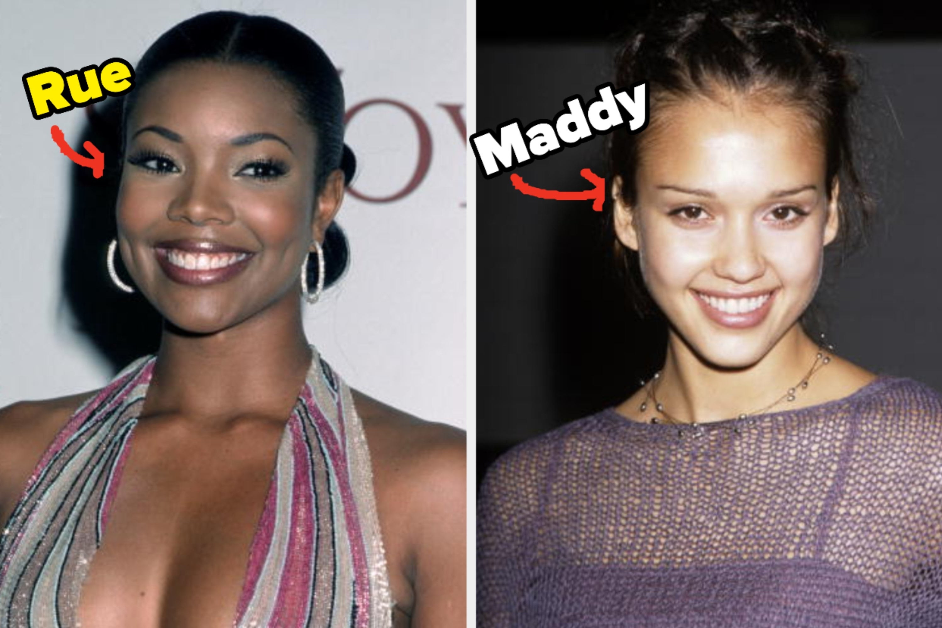On the left: photo of Gabrielle Union and arrow reading &quot;Rue&quot;. On the right: photo of Jessica Alba and arrow reading &quot;Maddy&quot;.
