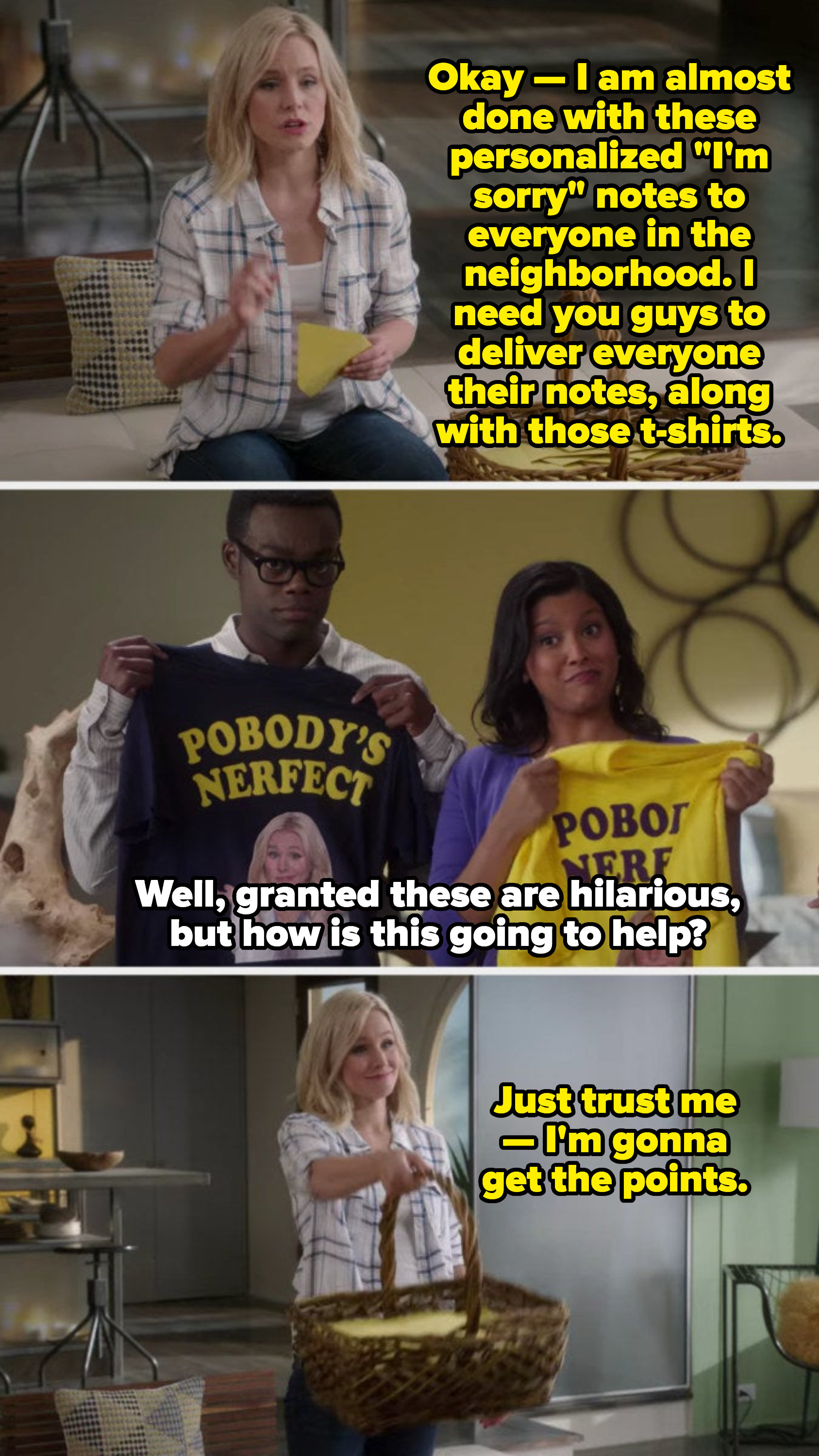 Eleanor telling Chidi and &quot;the real Eleanor&quot; to deliver &quot;I&#x27;m sorry&quot; notes to everyone in the neighborhood, along with T-shirts that read &quot;pobody&#x27;s nerfect&quot;
