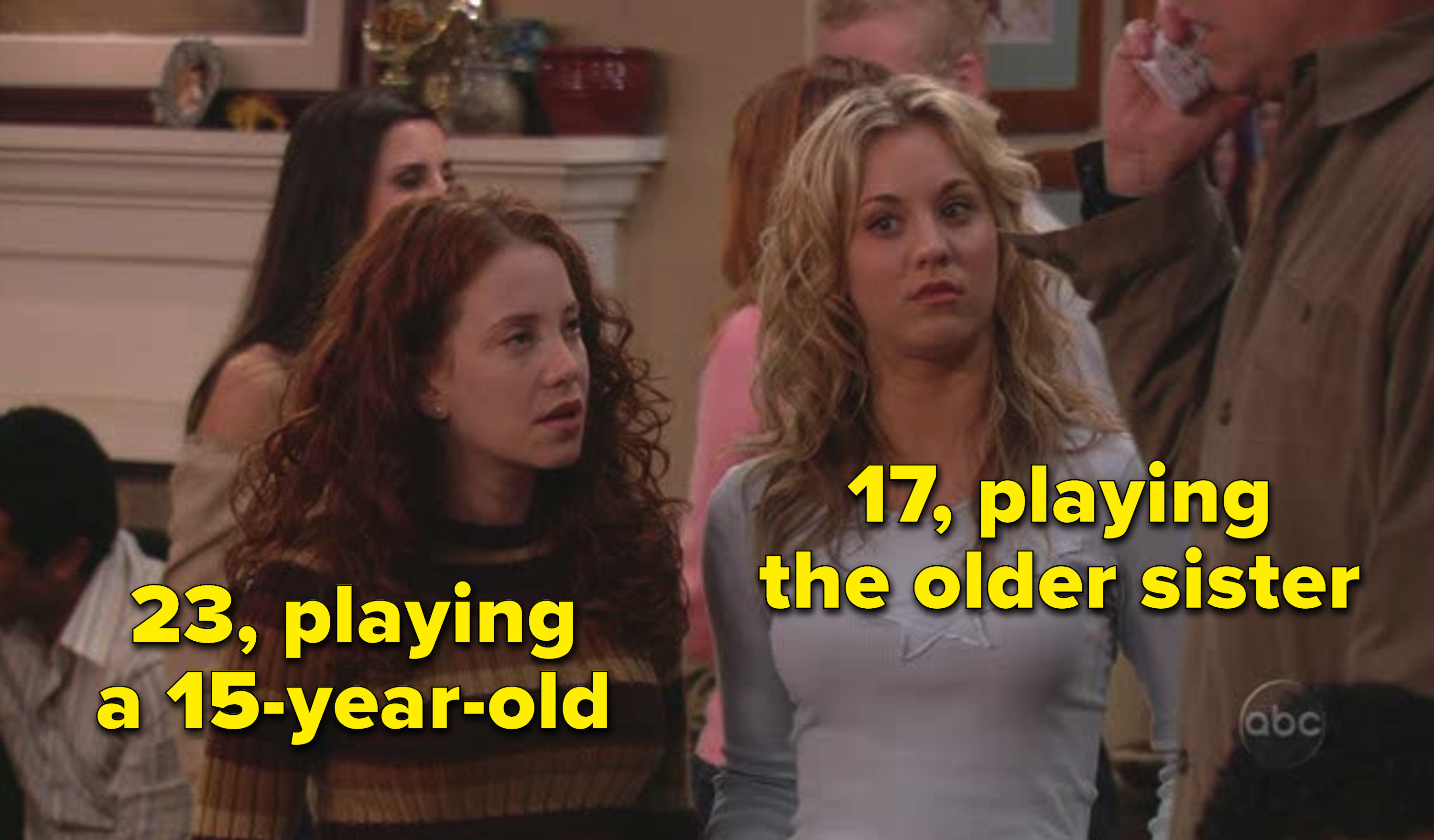 Amy at 23 playing a 15-year-old and Kaley at 17 playing a 17 year old