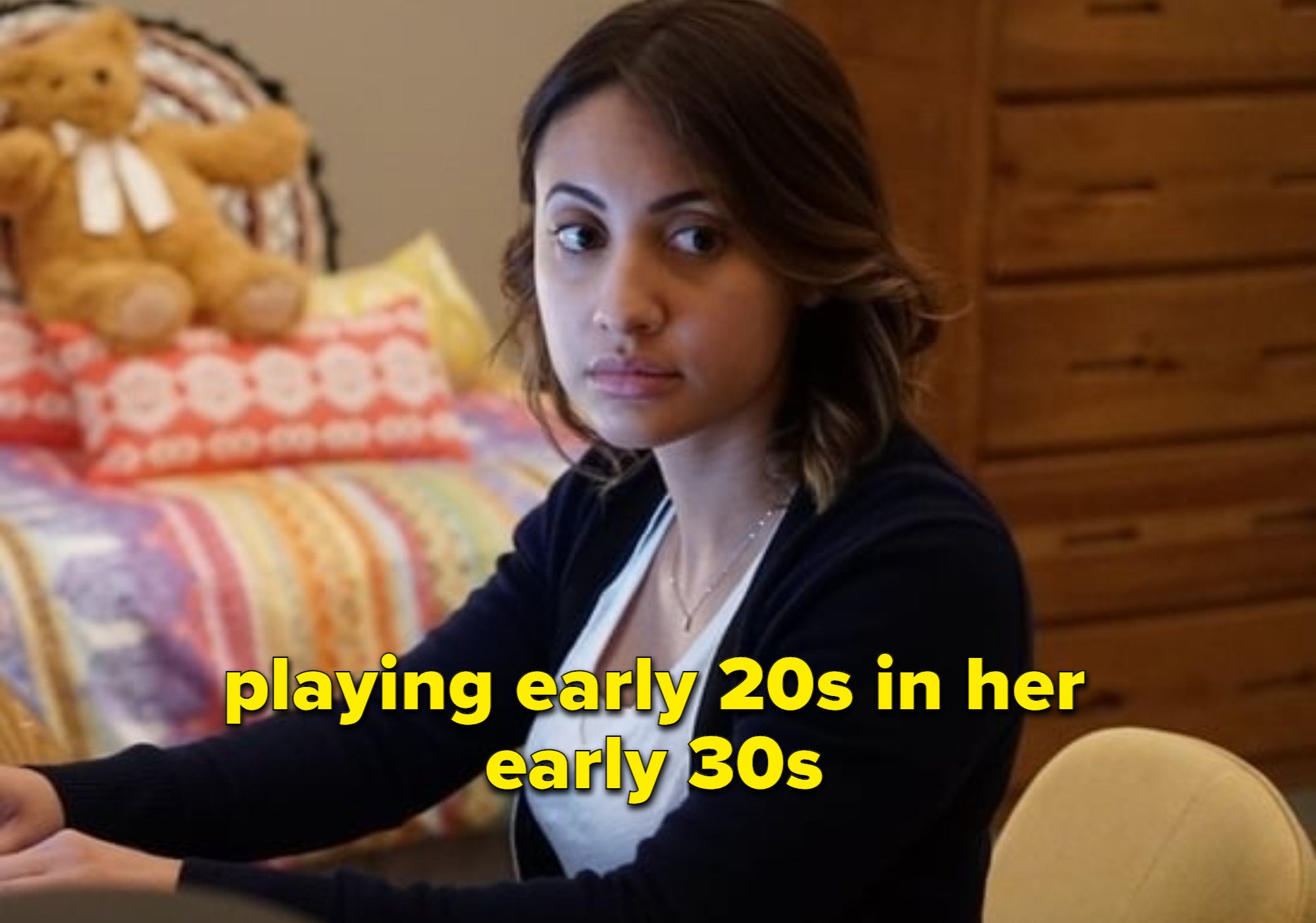 Francia Raisa, in her early 30s, is playing early 20s characters