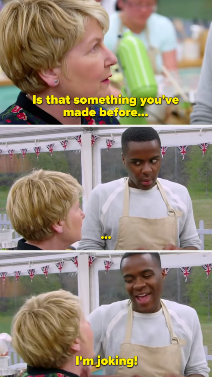 A &quot;Great British Baking Show&quot; host asking contestant Liam if he&#x27;s ever made a certain element before, and him responded with wide, scared eyes...then laughing hysterically and saying that he&#x27;s &quot;joking&quot;