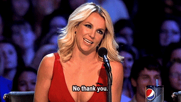 Britney Spears saying, &quot;No thank you&quot;