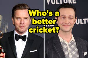 Ewan McGregor and Joseph Gordon-Levitt with text, "Who's a better cricket?"