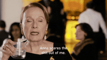 A woman drinking from a glass saying, &quot;Anna scares the shit out of me; I still have nightmares&quot;