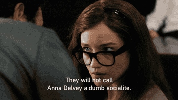 A woman saying, &quot;They will not call Anna Delvey a dumb socialite. I&#x27;m smart and a business woman&quot;