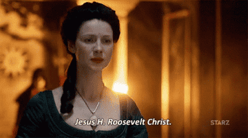 Claire Fraser saying &quot;Jesus H. Roosevelt Christ&quot; in &quot;Outlander&quot;