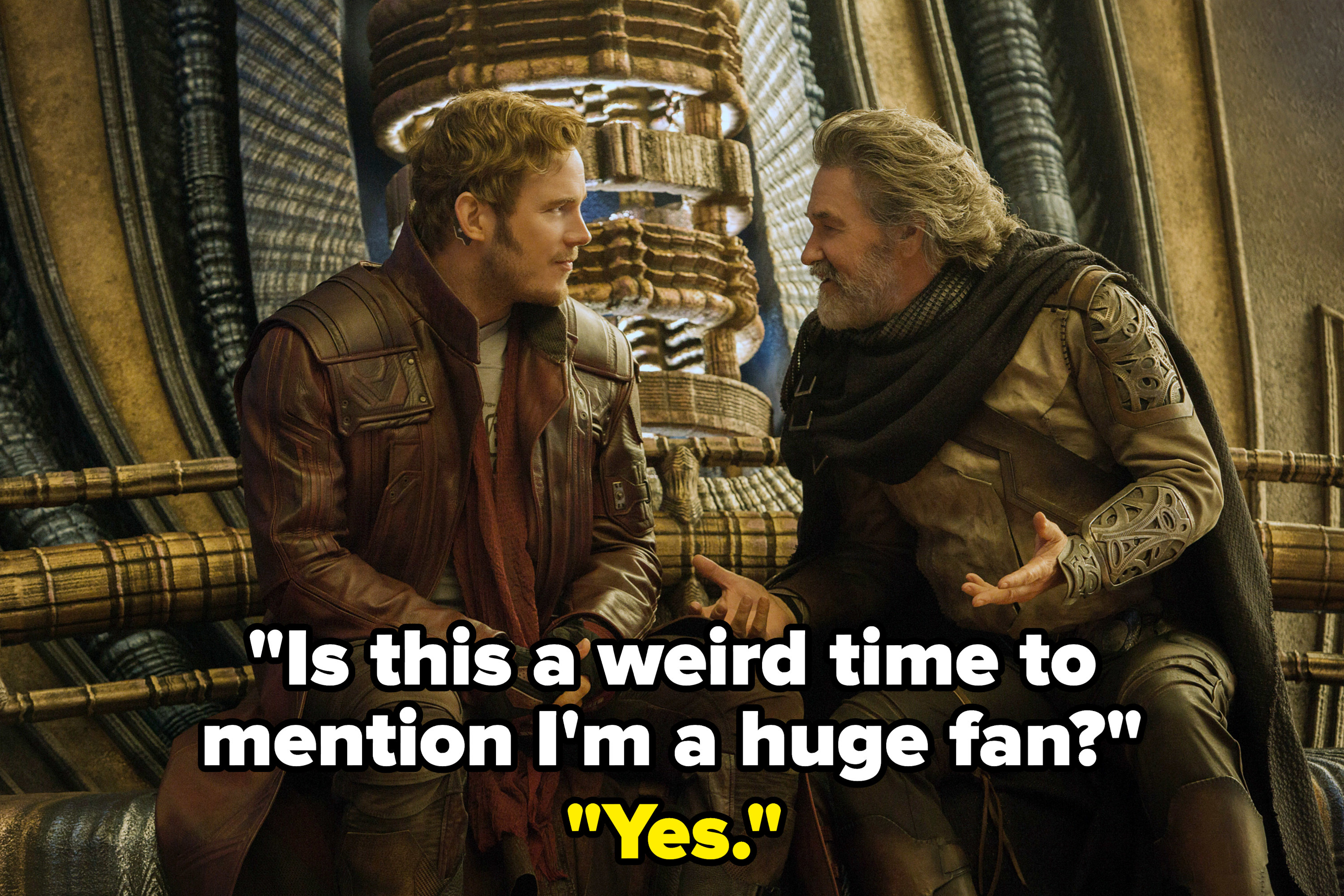 Star-Lord and Ego talking, with quote: &quot;&quot;Is this a weird time to mention I&#x27;m a huge fan?&quot; With reply: yes.&quot;