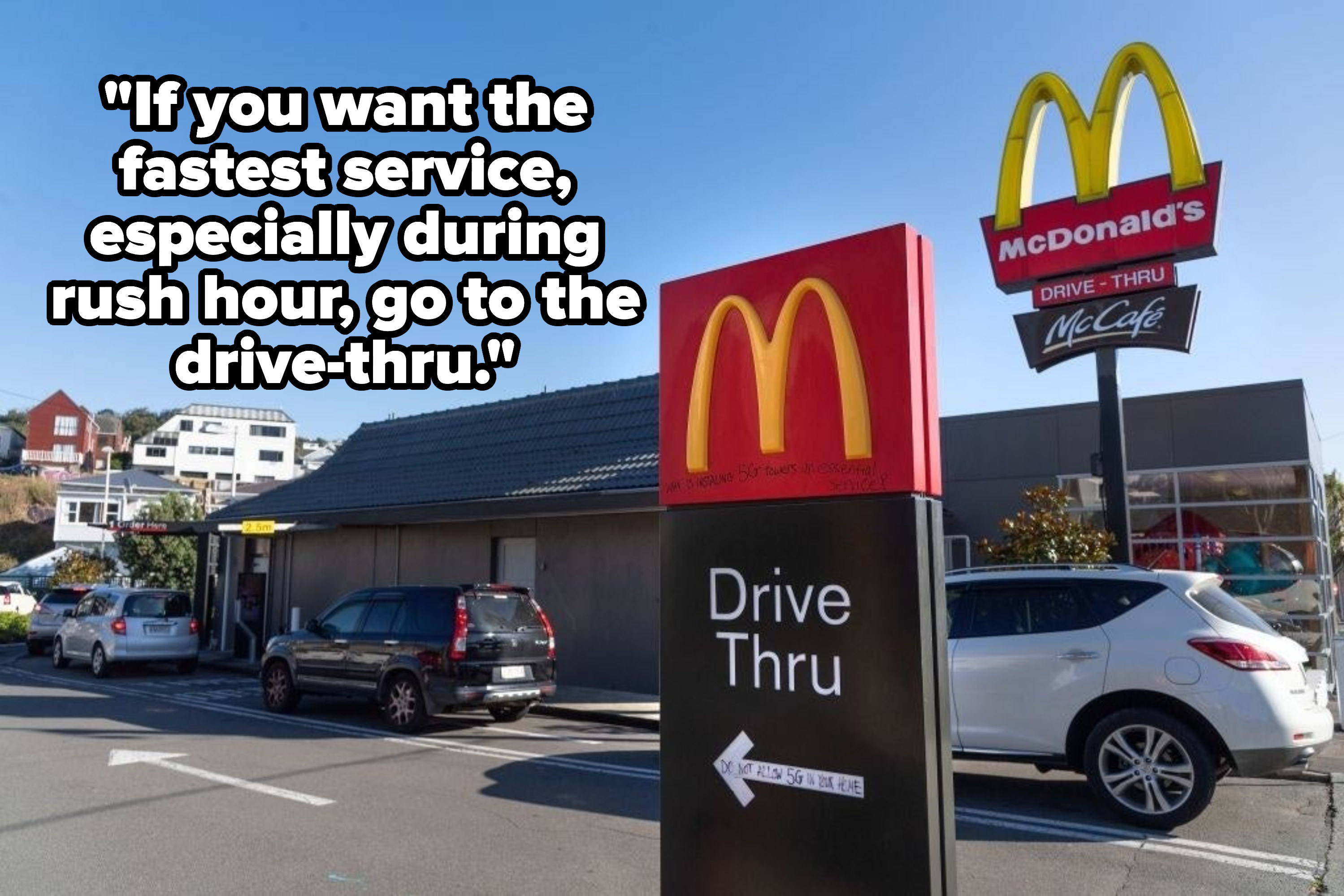 &quot;If you want the fastest service, especially during rush hour, go to the drive-thru&quot; over a mcdonalds drive-thru
