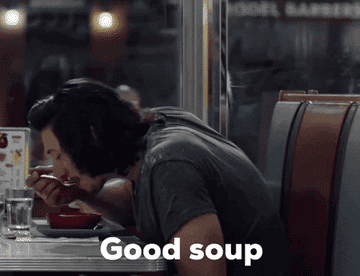 Adam Driver saying &quot;Good Soup&quot;