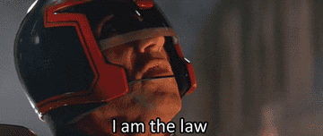 Judge Dredd saying &quot;I am the law&quot;