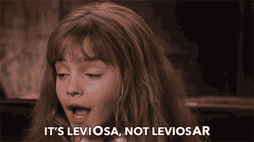 Hermione Granger saying &quot;It&#x27;s Leviosa not Leviosar&quot;