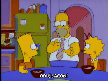 Homer saying, &quot;Ooh! Bacon!&quot; on &quot;The Simpsons&quot;