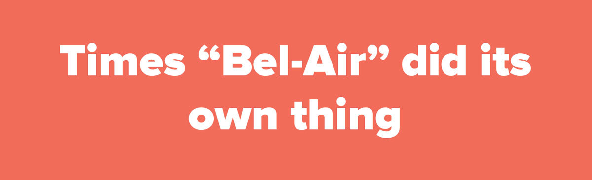 Text reads &quot;Times &#x27;Bel-Air&#x27; did its own thing&quot;