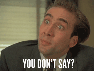 Nicolas Cage meme saying, &quot;You Don&#x27;t Say?&quot;