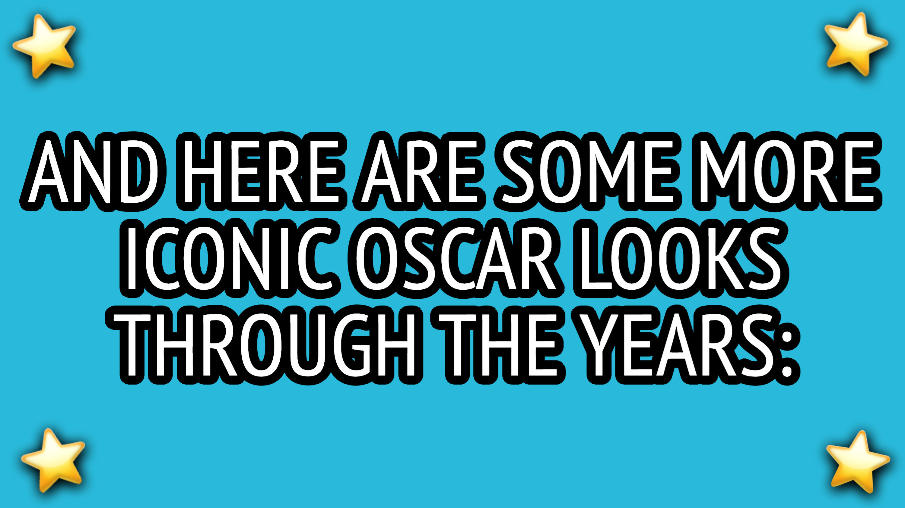 Text box that reads: &quot;And here are some more iconic Oscar looks through the years&quot;