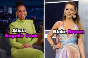 Alicia Keys was born Alicia Augello Cook and Blake Lively was born Blake Brown