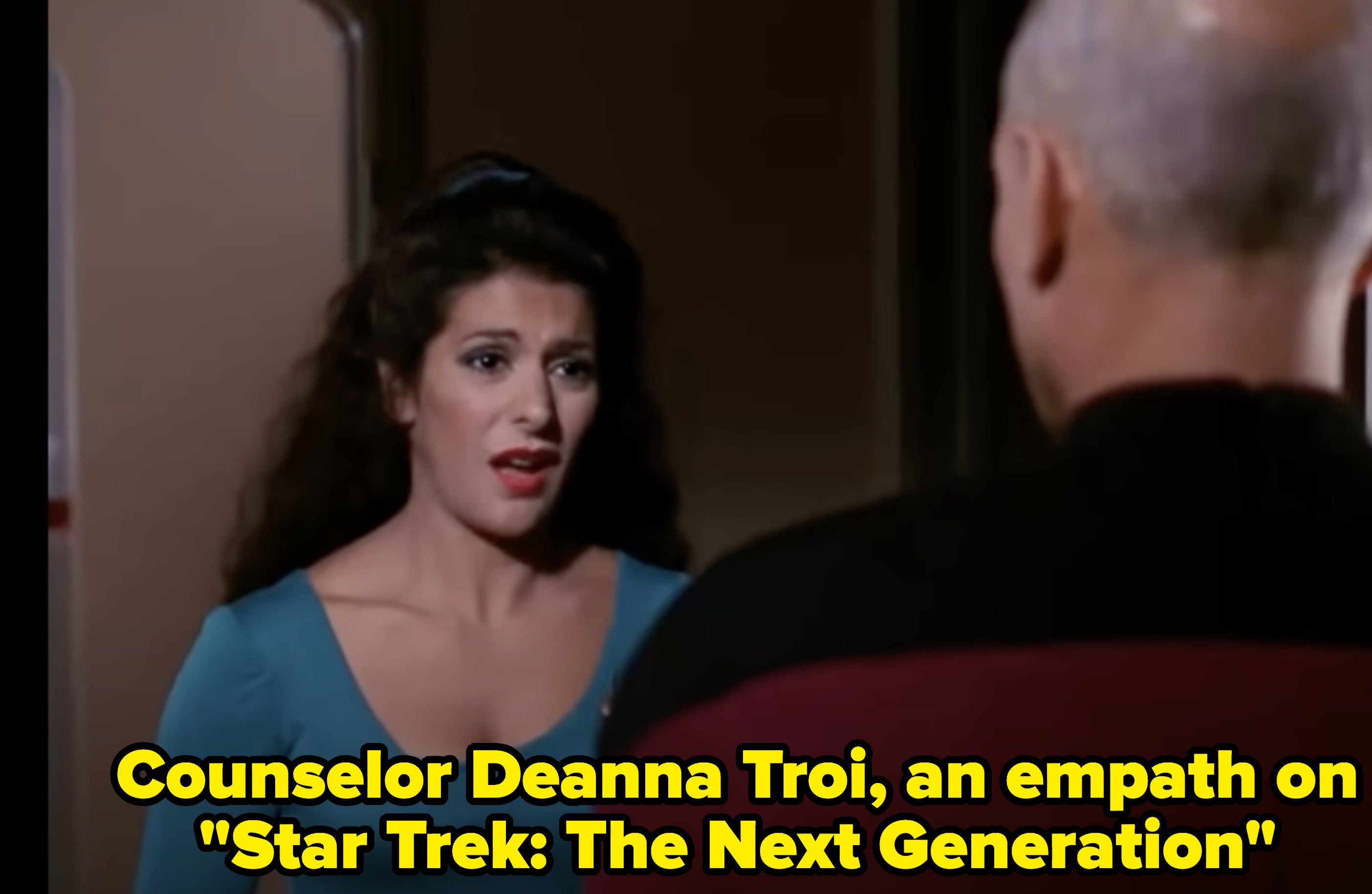 Counselor Deanna Troi, an empath on 1&quot;Star Trek&quot;
