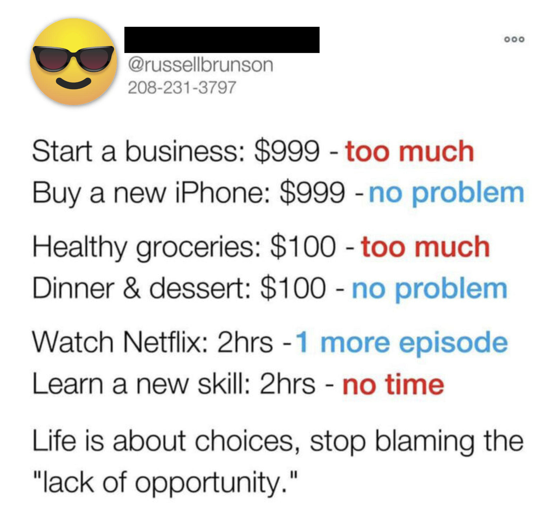 Text: "Start a business: $999 = "too much," buy a new iPhone: $999 = "no problem"; healthy groceries: $100 = too much, dinner &amp;amp; dessert: $100 = no problem" and then says "Life is about choices, stop blaming the "lack of opportunity'"