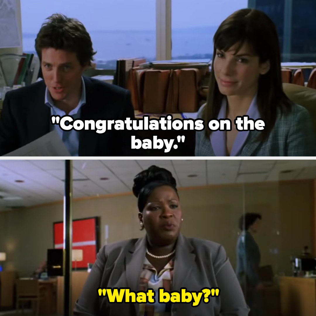 in two weeks notice, george congratulates an employee on her new baby, and she says &quot;what baby?&quot;
