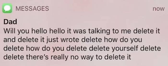 voice to text picking up a dad trying to delete a message so it just keeps saying delete