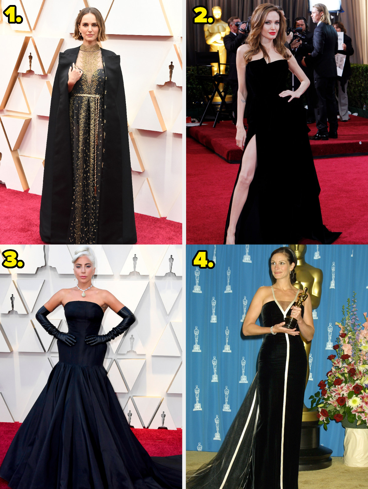 1. Natalie Portman wears a black gown with a gold lace overlay and a cape. 2. Angelina Jolie wears a strapless gown with a giant thigh slit. 3. Lady Gaga wears a strapless gown with gloves. 4 Julia Roberts wears a halter neck gown with a train
