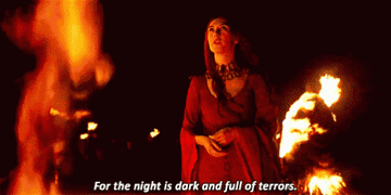 Melisandre saying &quot;For the night is dark and full of terrors&quot;