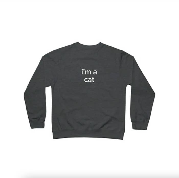 Charcoal sweatshirt that says &quot;i&#x27;m a cat&quot;