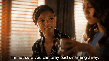 Skye from &quot;Grown-ish&quot; saying &quot;I&#x27;m not sure you can pray bad smashing away&quot;