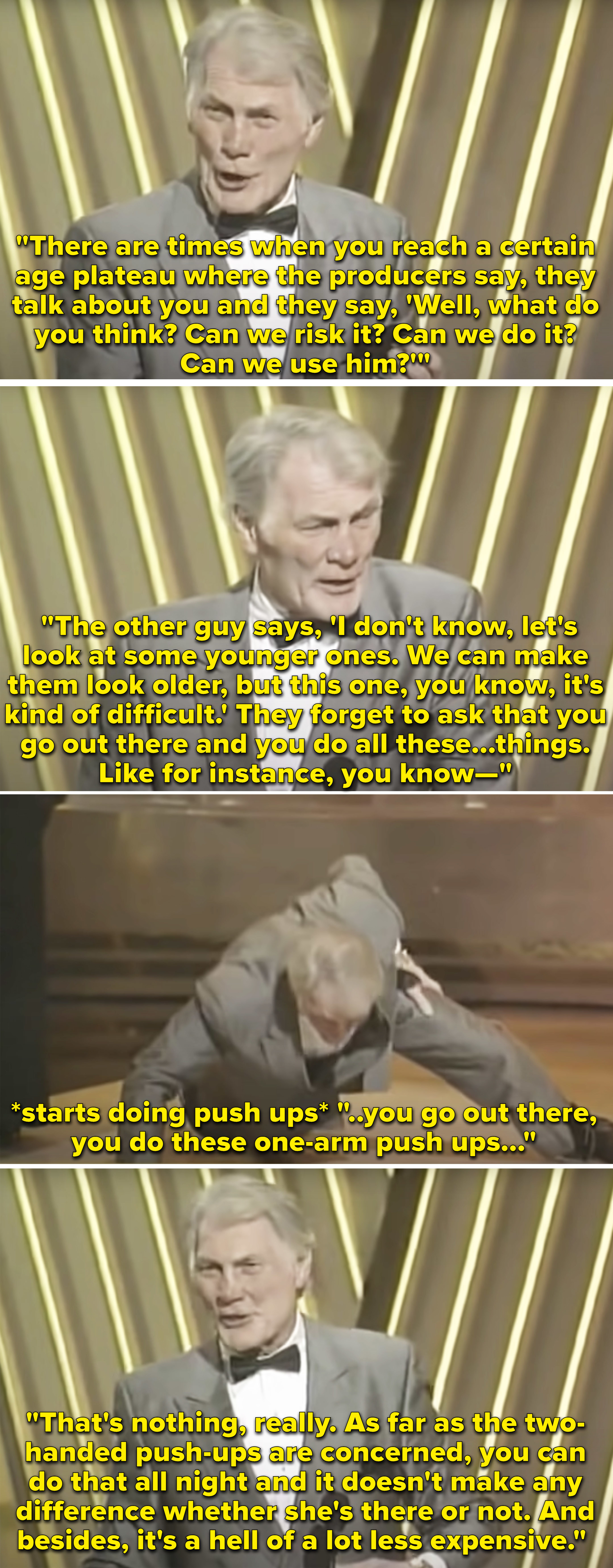 Jack talking about the ageism that occurs in Hollywood casting and then getting down to do one-armed push-ups