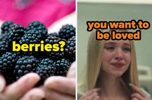 berries and you want to be loved